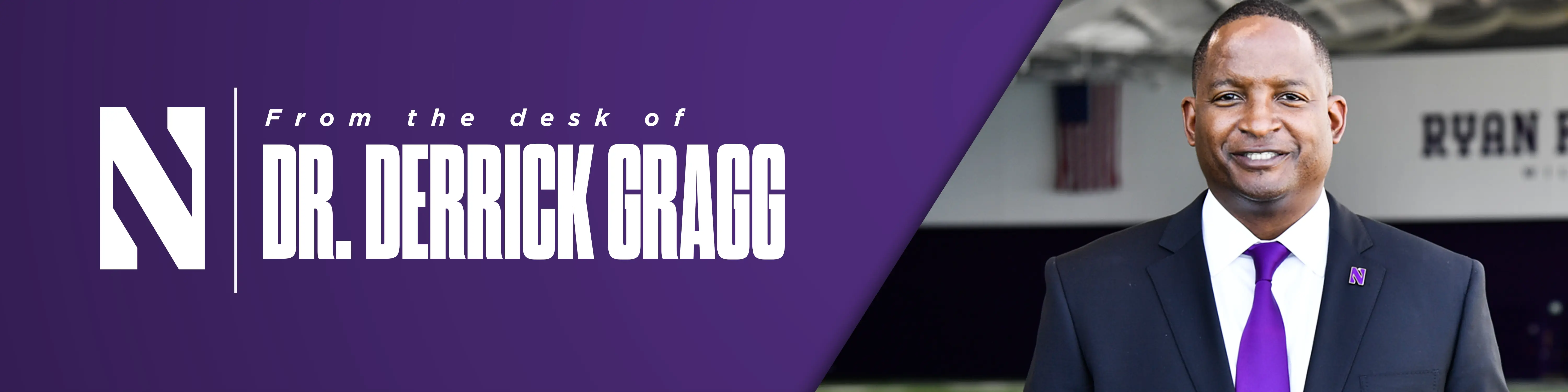 A graphic with Dr. Gragg's headshot that says 'From the desk of Dr. Derrick Gragg'